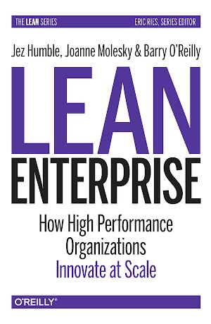 Jez Humble, Joanne Molesky, Barry O'Reilly: Lean Enterprise