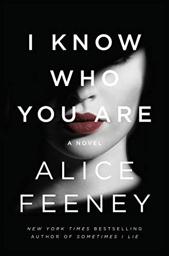 Alice Feeney: I Know Who You Are (Hardcover, 2019, Flatiron Books)