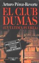 Arturo Pérez-Reverte: El club Dumas (Spanish language, 2000, Alfaguara)