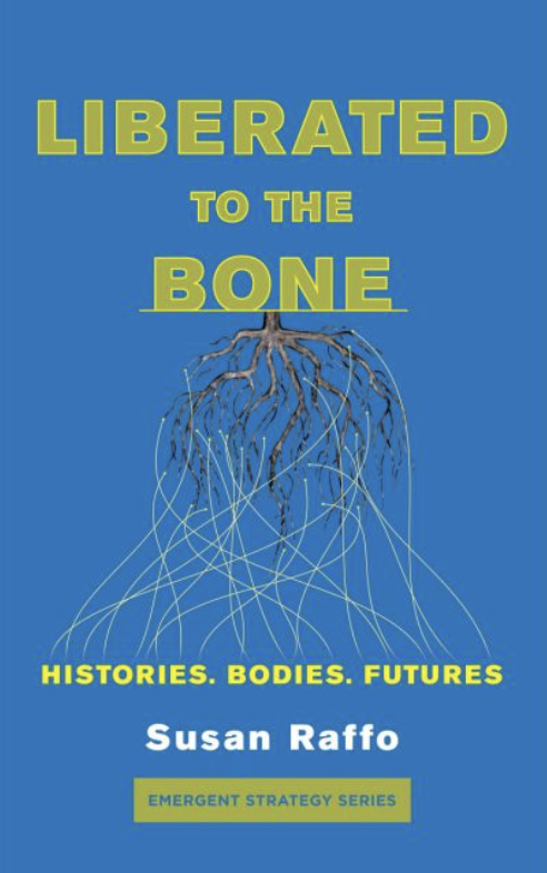 Susan Raffo: Liberated to the Bone (2022, AK Press Distribution)