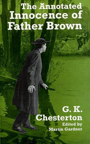 G. K. Chesterton: The annotated Innocence of Father Brown (1998, Dover Publications)