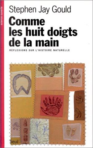 Stephen Jay Gould: Comme les huit doigts de la main (Paperback, French language, Seuil)