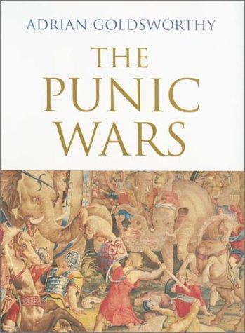 Adrian Keith Goldsworthy: The Punic wars (2000, Cassell)