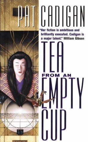 Pat Cadigan: Tea from an Empty Cup (Artificial Reality Division, #1) (1999)