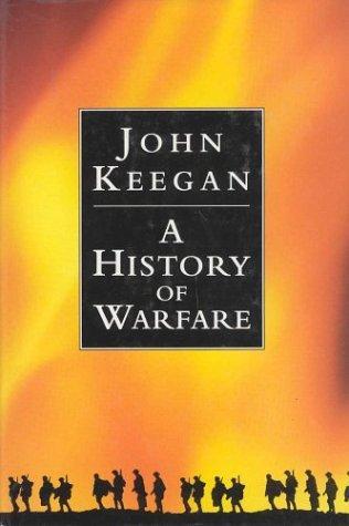 John Keegan: A history of warfare (1993)