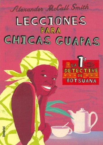 Alexander McCall Smith, Marta Torent Lopez De Lamadrid: Lecciones Para Chicas Guapas / Morality for Beautiful Girls (Paperback, Spanish language, Umbriel)