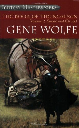 Gene Wolfe: The Book of the New Sun Volume 2: Sword and Citadel (Paperback, 2000, Gollancz)