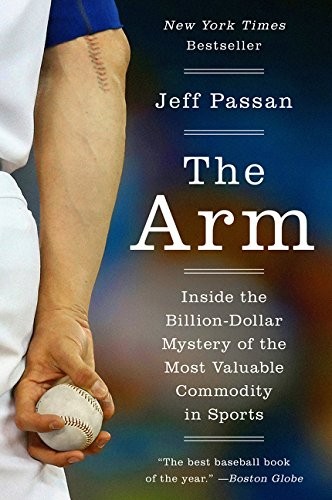 Jeff Passan: The Arm (Paperback, 2017, Harper Paperbacks)