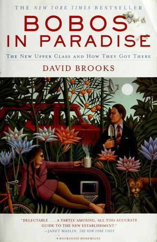 Brooks, David: Bobos in paradise (2001, Simon & Schuster)