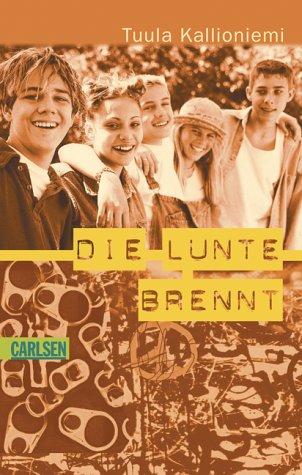 Tuula Kallioniemi: Die Lunte brennt. (Paperback, Carlsen)
