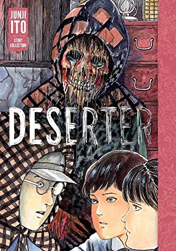 Junji Ito: Deserter (2022, Viz Media, VIZ Media LLC)