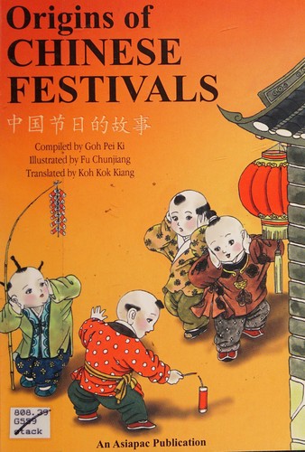 Pei Ki Goh: Origins of Chinese festivals (1997, Asiapac)