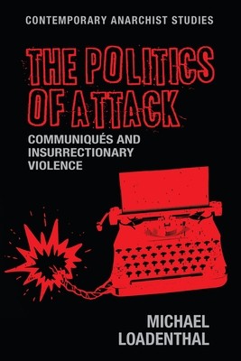 Michael Loadenthal: The Politics of Attack (2017, Manchester University Press)