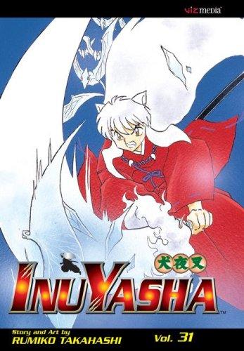 Rumiko Takahashi: Inuyasha, Volume 31 (GraphicNovel, 2007, VIZ Media LLC)