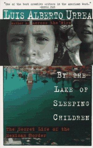 Luis Alberto Urrea: By the lake of sleeping children (1996, Anchor Books)