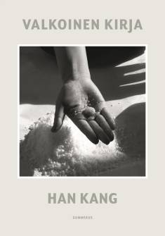 Han Kang: Valkoinen kirja (Hardcover, Finnish language, 2021, Gummerus)