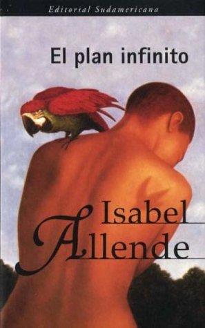 Isabel Allende: El Plan Infinito (Paperback, Spanish language, Sudamericana)