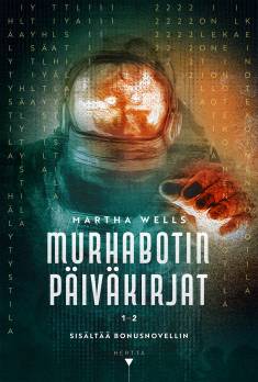 Martha Wells: Murhabotin päiväkirjat 1-2 (Hardcover, Finnish language, 2025, Hertta Kustannus)