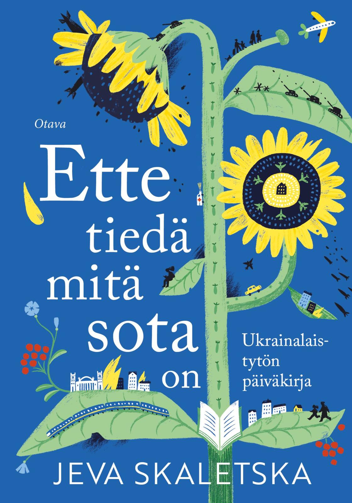 Yeva Skalietska: Ette tiedä mitä sota on (Finnish language, 2022)