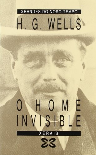 H. G. Wells: O Home Invisible / the Invisible Man (Galician Edition) (Paperback, 2007, Xerais De Galicia Edicions)