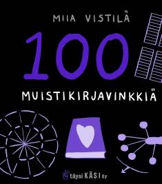 Miia Vistilä: 100 muistikirjavinkkiä (Hardcover, Finnish language, 2022, Täysi Käsi Oy)