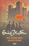 Enid Blyton: Die Burg der Abenteuer (Hardcover, German language, 2001, Erika Klopp Verlag)