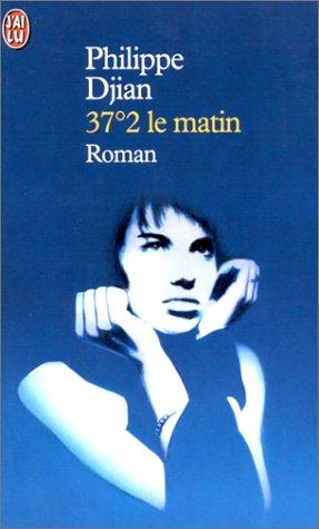 Philippe Djian: 37,2Â° le matin (Paperback, French language, 2000, J'ai lu)