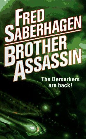 Fred Saberhagen: Brother Assassin (Berserker) (Paperback, 1997, Tor Science Fiction)