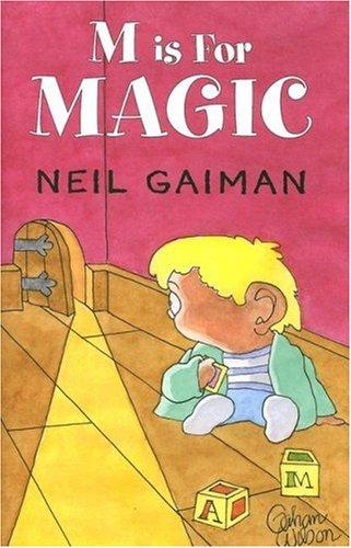 Neil Gaiman: M is for Magic (Hardcover, 2007, Subterranean Press)