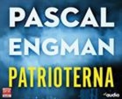 Pascal Engman: Patrioterna (AudiobookFormat, Swedish language, 2018, Piratförlaget)