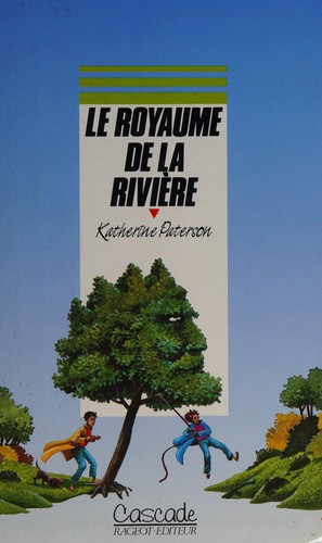 Katherine Paterson: Le royaume de la rivière (French language, 1990, Rageot)