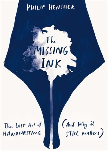 Philip Hensher: The Missing Ink (Paperback, 2013, Macmillan)