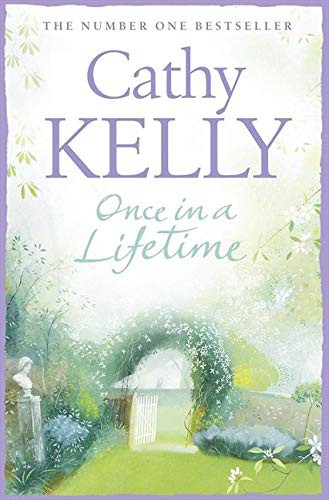 Cathy Kelly: Once in a Lifetime (Paperback, 2009, Harper Collins Paperbacks, Harper Collins Publishers)