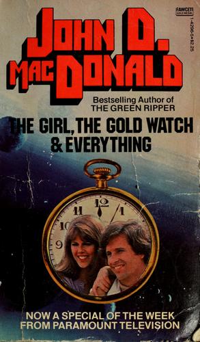 John D. MacDonald, John D. McDonald: The Girl, the Gold Watch and Everything (1981, Fawcett)