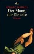 Henning Mankell: Der Mann, Der Lachelte (German language, 2003, Deutscher Taschenbuch Verlag GmbH & Co.)