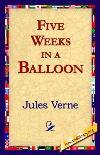 Jules Verne: Five Weeks in a Balloon (Hardcover, 2006, 1st World Library - Literary Society)