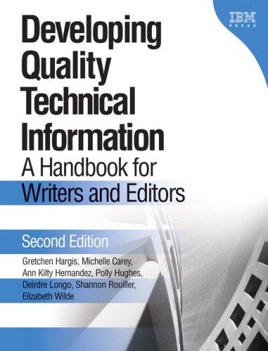 Gretchen Hargis, Michelle Carey, Ann Kilty Hernandez, Polly Hughes, Deirdre Longo, Shannon Rouiller, Elizabeth Wilde: Developing quality technical information (Hardcover, 2004, Prentice Hall Professional Technical Reference)