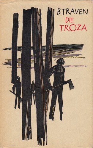 B. Traven: Die Troza (Hardcover, German language, 1965, Verlag Volk und Welt)