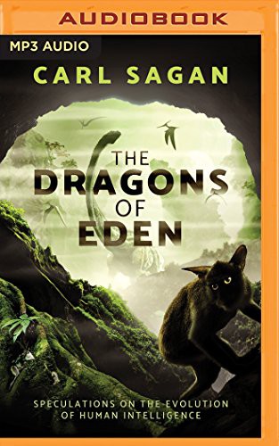 Carl Sagan, Ann Druyan JD Jackson: The Dragons of Eden (AudiobookFormat, Brilliance Audio)