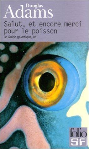 Douglas Adams: Salut, et encore merci pour le poisson (French language, 2001)