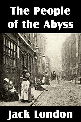 Jack London: The People of the Abyss (Paperback, Bottom of the Hill Publishing)