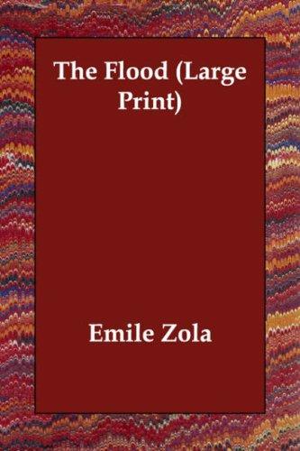 Émile Zola: The Flood (Large Print) (Paperback, 2006, Echo Library)