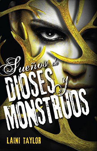 Laini Taylor: SUEÑO DE DIOSES Y MONSTRUOS (Paperback, EDIC. ALFAGUARA)