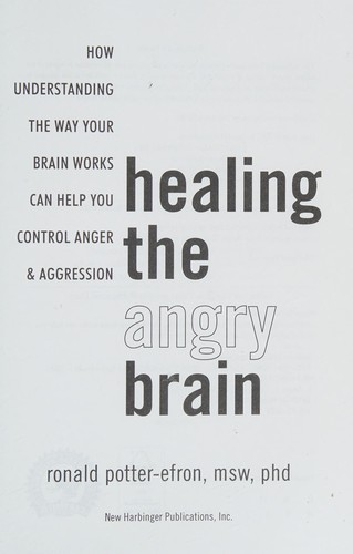 Ronald T. Potter-Efron: Healing the angry brain (2012, New Harbinger Publications)