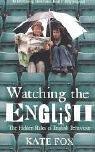 Kate Fox           : Watching the English (Paperback, CORONET (HODD), Hodder & Stoughton Ltd)