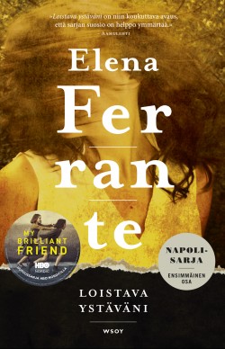 Elena Ferrante: Loistava ystäväni (Hardcover, Finnish language, 2017, Werner Söderström Osakeyhtiö)