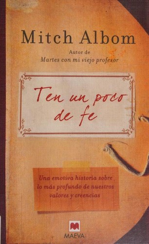 Mitch Albom, Montserrat Batista Pequeroles: Ten un poco de fe (Hardcover, Spanish language, 2010, Maeva)