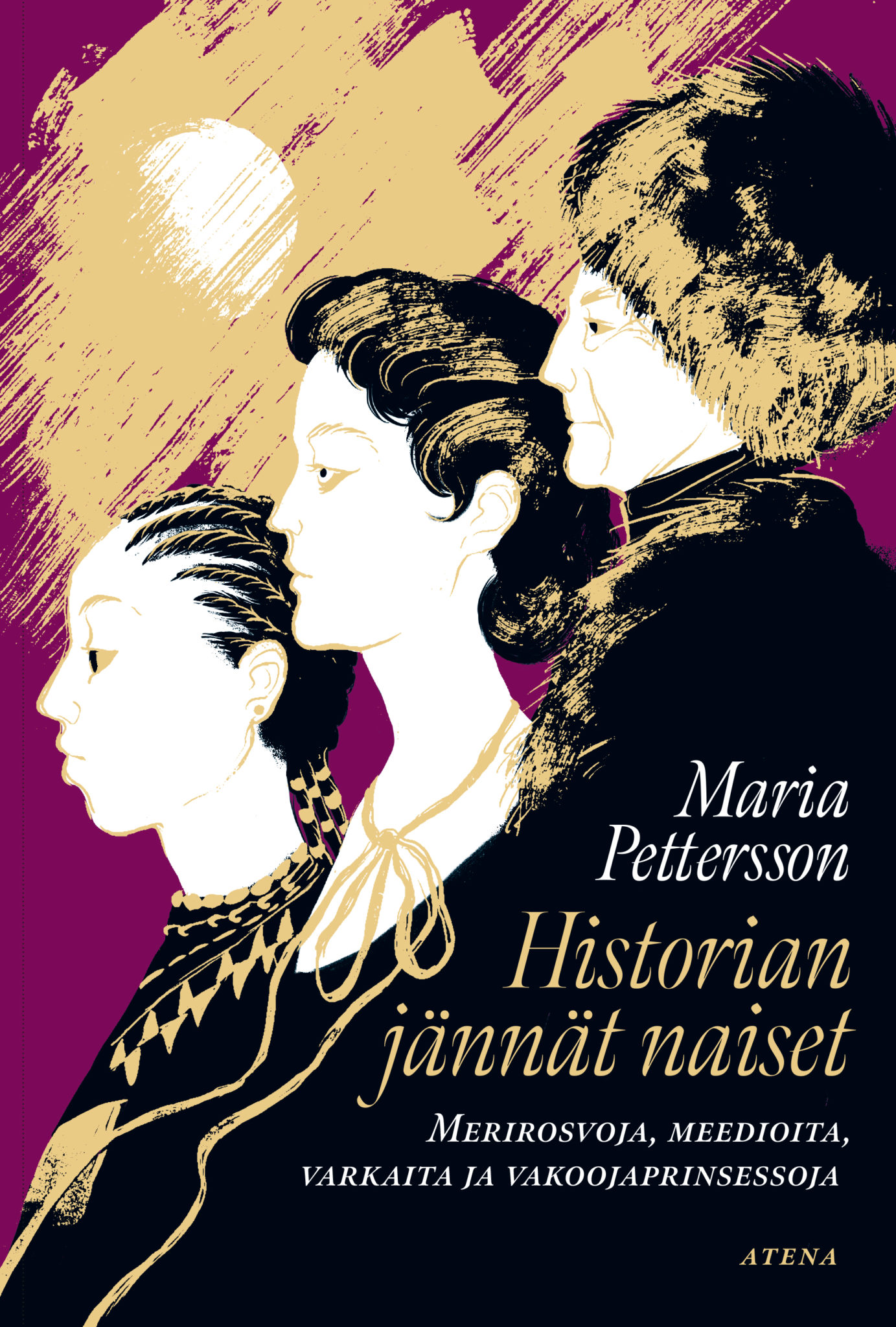 Maria Pettersson: Historian jännät naiset (Hardcover, Finnish language, 2020, Atena)