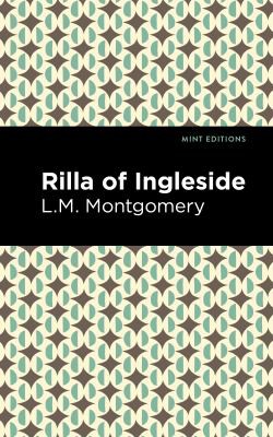 Lucy Maud Montgomery, Mint Editions: Rilla of Ingleside (2021, West Margin Press)