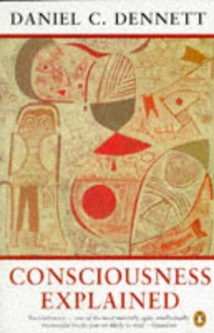Daniel C. Dennett: Consciousness Explained (Penguin Science) (Paperback, 1993, Penguin Books Ltd)